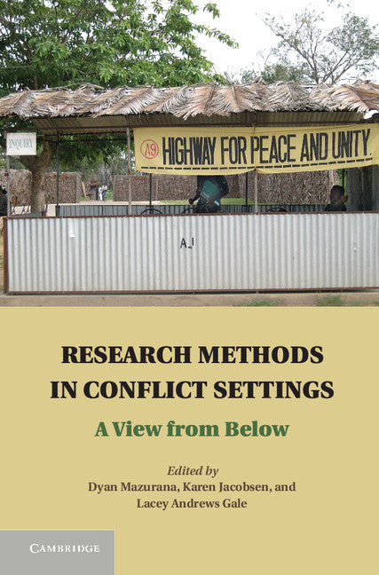 Research Methods in Conflict Settings; A View from Below (Hardback) 9781107038103