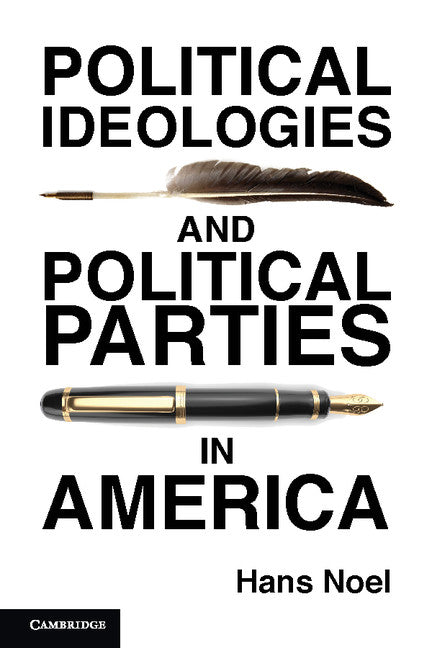 Political Ideologies and Political Parties in America (Hardback) 9781107038318