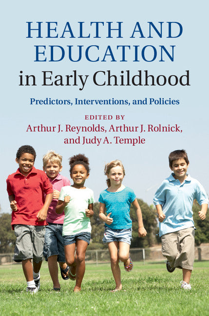 Health and Education in Early Childhood; Predictors, Interventions, and Policies (Hardback) 9781107038349