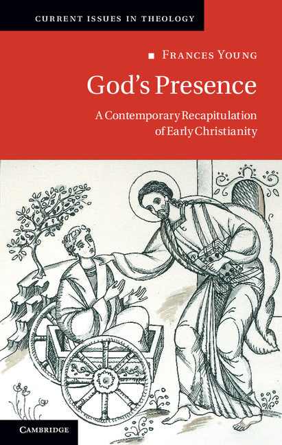 God's Presence; A Contemporary Recapitulation of Early Christianity (Hardback) 9781107038370