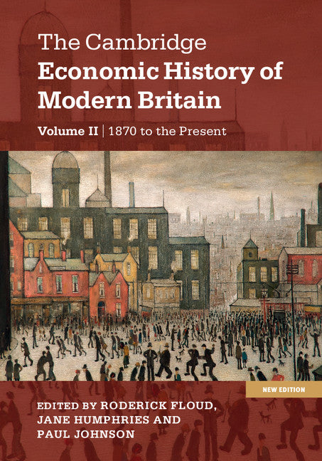 The Cambridge Economic History of Modern Britain (Hardback) 9781107038462