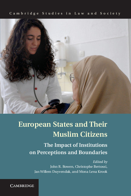 European States and their Muslim Citizens; The Impact of Institutions on Perceptions and Boundaries (Hardback) 9781107038646