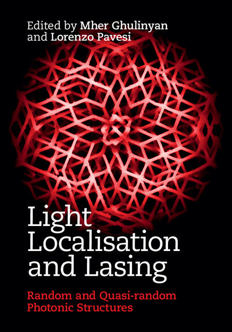 Light Localisation and Lasing; Random and Quasi-random Photonic Structures (Hardback) 9781107038776