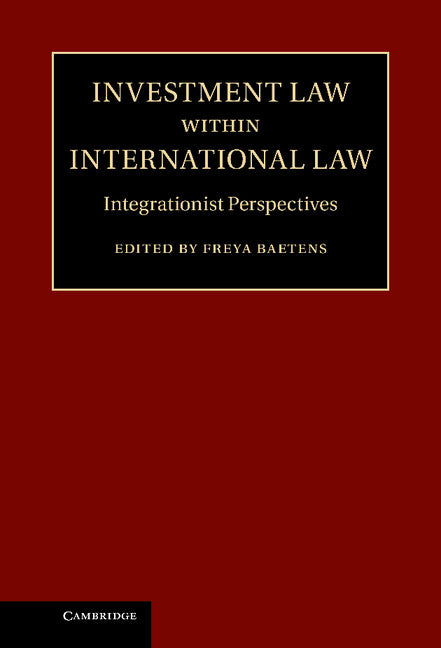 Investment Law within International Law; Integrationist Perspectives (Hardback) 9781107038882