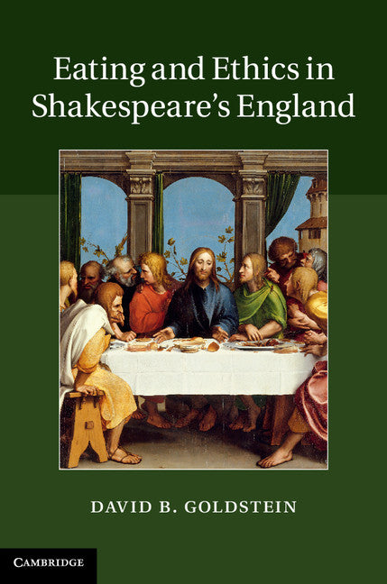 Eating and Ethics in Shakespeare's England (Hardback) 9781107039063