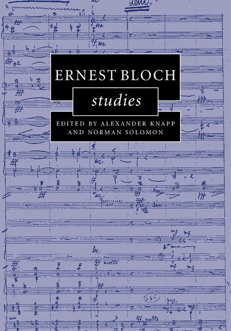 Ernest Bloch Studies (Hardback) 9781107039094