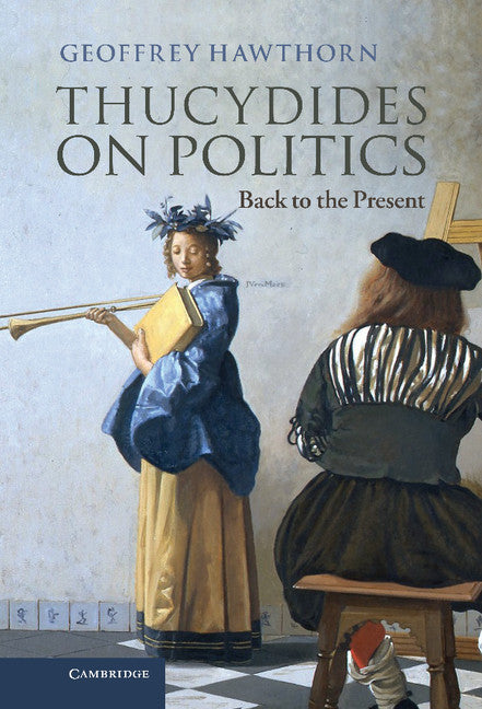 Thucydides on Politics; Back to the Present (Hardback) 9781107039162