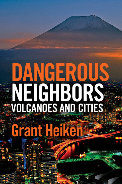 Dangerous Neighbors: Volcanoes and Cities (Hardback) 9781107039230