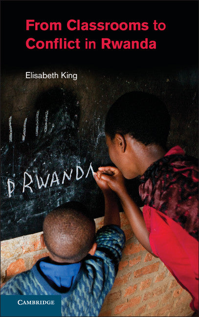 From Classrooms to Conflict in Rwanda (Hardback) 9781107039339