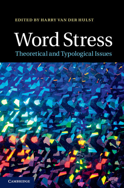 Word Stress; Theoretical and Typological Issues (Hardback) 9781107039513