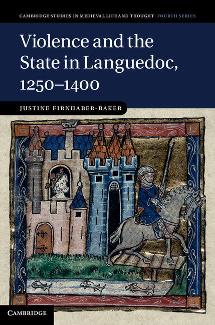 Violence and the State in Languedoc, 1250–1400 (Hardback) 9781107039551