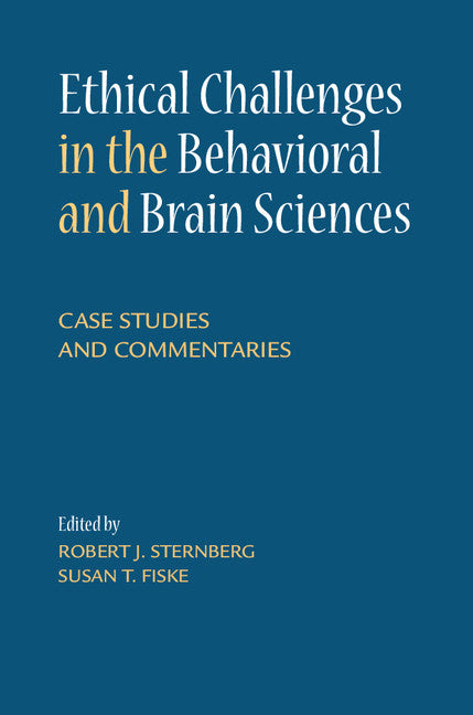 Ethical Challenges in the Behavioral and Brain Sciences; Case Studies and Commentaries (Hardback) 9781107039735