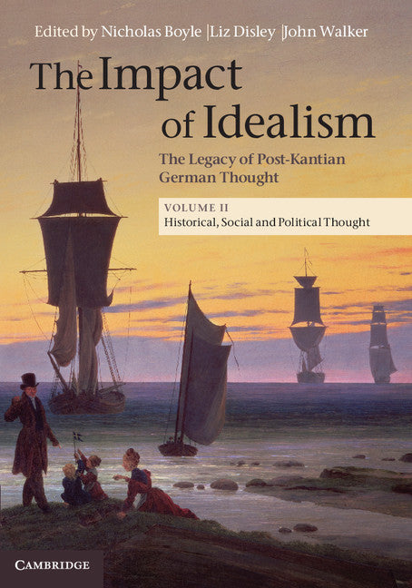 The Impact of Idealism; The Legacy of Post-Kantian German Thought (Hardback) 9781107039834