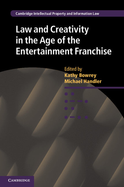 Law and Creativity in the Age of the Entertainment Franchise (Hardback) 9781107039896