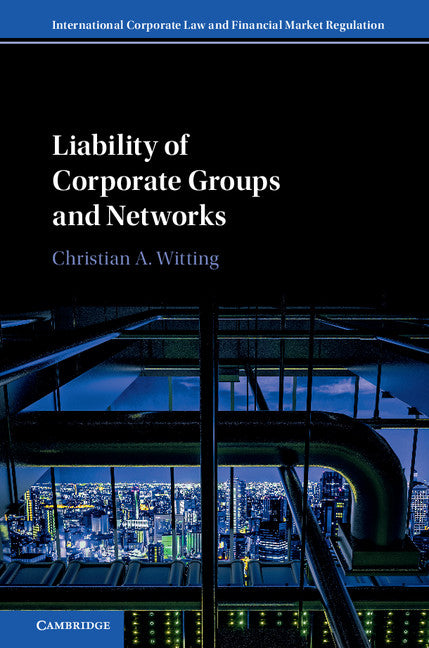 Liability of Corporate Groups and Networks (Hardback) 9781107039926