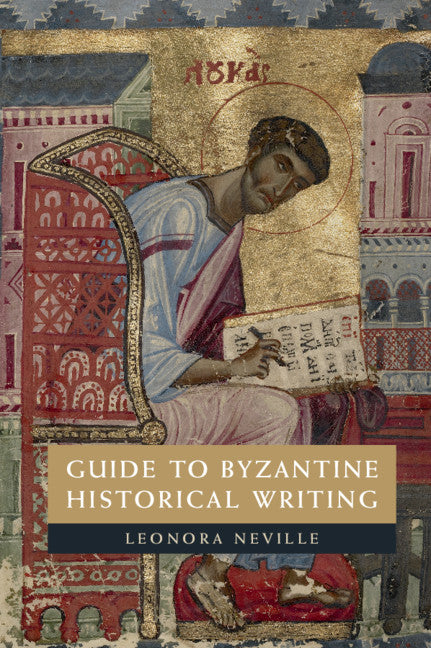 Guide to Byzantine Historical Writing (Hardback) 9781107039988