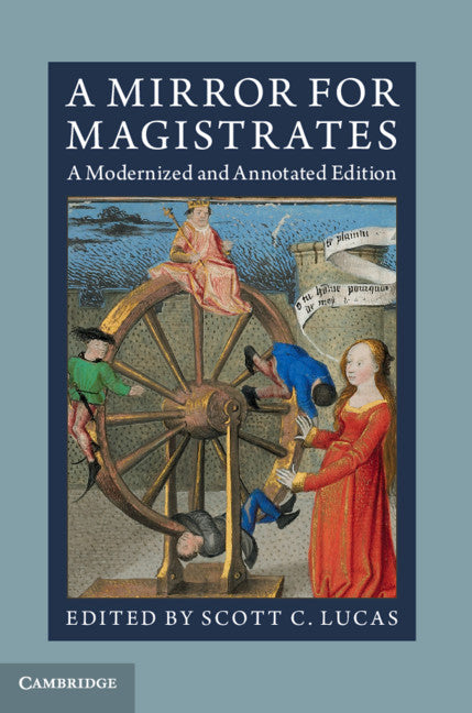 A Mirror for Magistrates; A Modernized and Annotated Edition (Hardback) 9781107040014