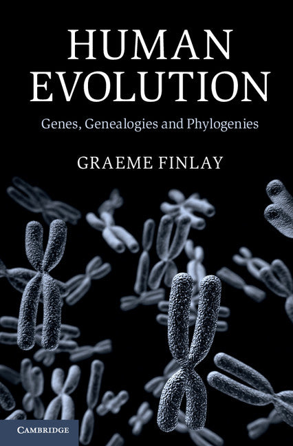 Human Evolution; Genes, Genealogies and Phylogenies (Hardback) 9781107040120