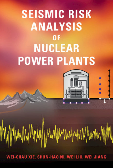 Seismic Risk Analysis of Nuclear Power Plants (Hardback) 9781107040465