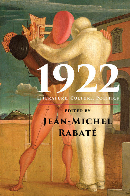 1922; Literature, Culture, Politics (Hardback) 9781107040540