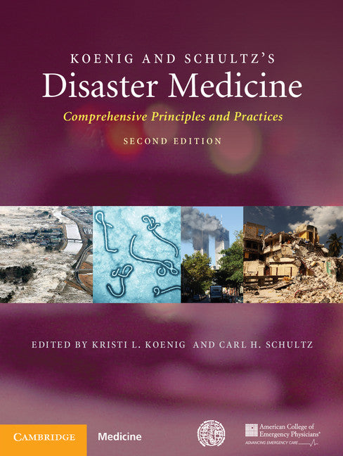 Koenig and Schultz's Disaster Medicine; Comprehensive Principles and Practices (Hardback) 9781107040755