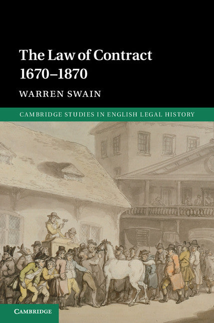 The Law of Contract 1670–1870 (Hardback) 9781107040762