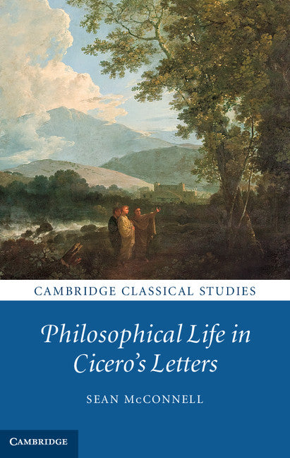 Philosophical Life in Cicero's Letters (Hardback) 9781107040816