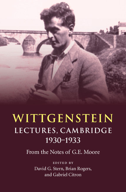 Wittgenstein: Lectures, Cambridge 1930–1933; From the Notes of G. E. Moore (Hardback) 9781107041165