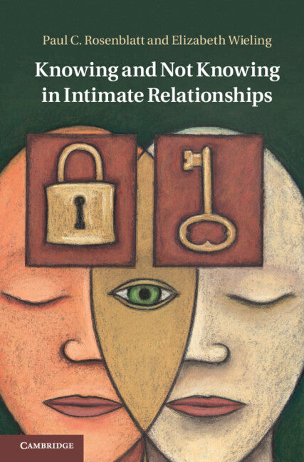 Knowing and Not Knowing in Intimate Relationships (Hardback) 9781107041325