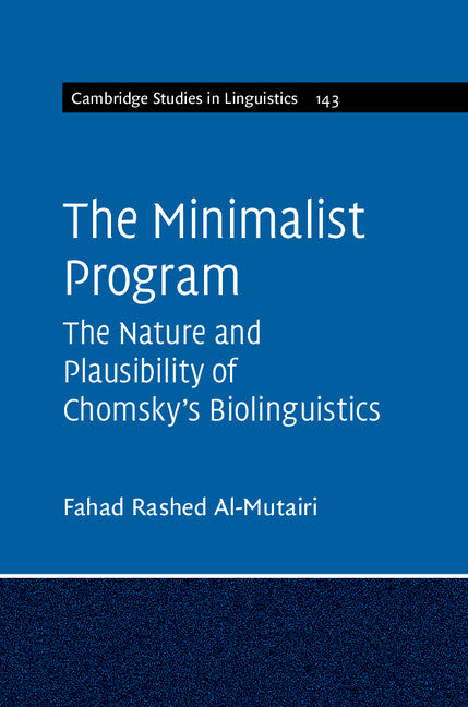 The Minimalist Program; The Nature and Plausibility of Chomsky's Biolinguistics (Hardback) 9781107041349