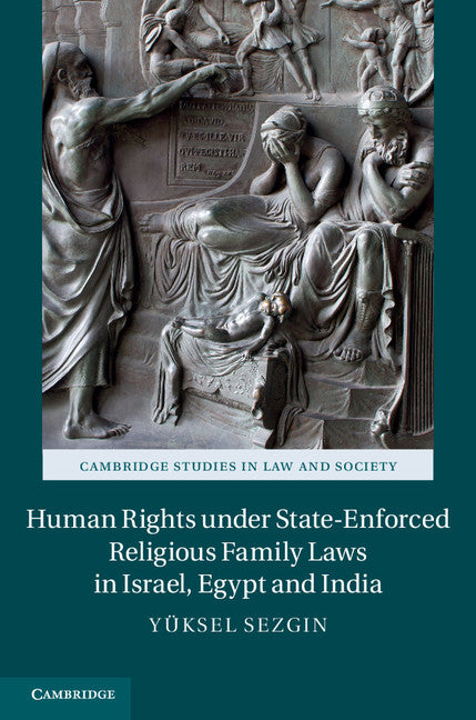 Human Rights under State-Enforced Religious Family Laws in Israel, Egypt and India (Hardback) 9781107041400