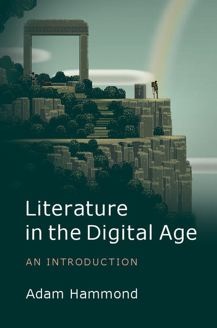 Literature in the Digital Age; An Introduction (Hardback) 9781107041905