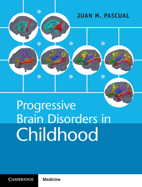 Progressive Brain Disorders in Childhood (Hardback) 9781107042056