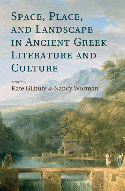 Space, Place, and Landscape in Ancient Greek Literature and Culture (Hardback) 9781107042124