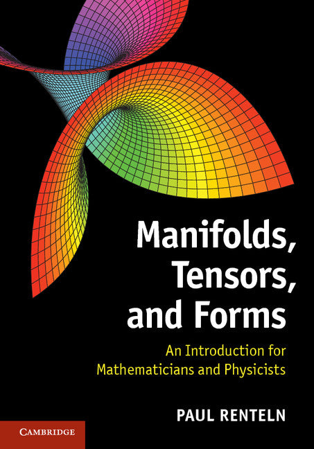 Manifolds, Tensors, and Forms; An Introduction for Mathematicians and Physicists (Hardback) 9781107042193