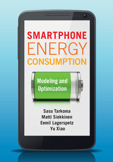 Smartphone Energy Consumption; Modeling and Optimization (Hardback) 9781107042339