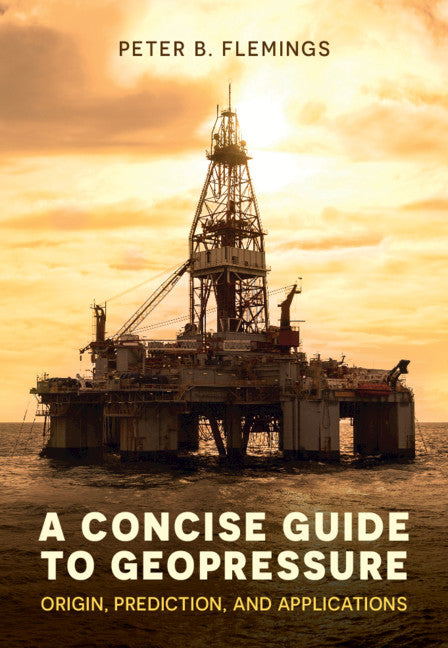 A Concise Guide to Geopressure; Origin, Prediction, and Applications (Hardback) 9781107042346