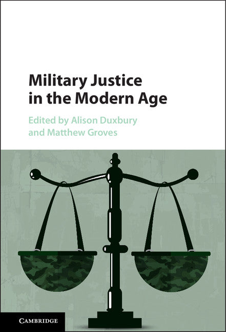 Military Justice in the Modern Age (Hardback) 9781107042377