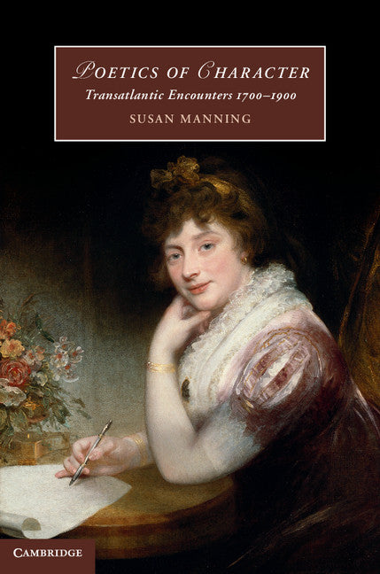 Poetics of Character; Transatlantic Encounters 1700–1900 (Hardback) 9781107042407