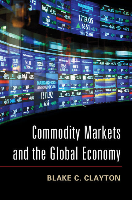 Commodity Markets and the Global Economy (Hardback) 9781107042513