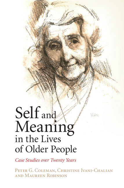 Self and Meaning in the Lives of Older People; Case Studies over Twenty Years (Hardback) 9781107042551