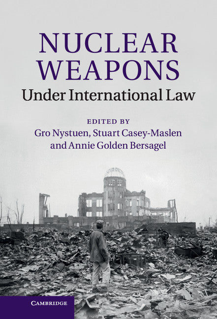 Nuclear Weapons under International Law (Hardback) 9781107042742