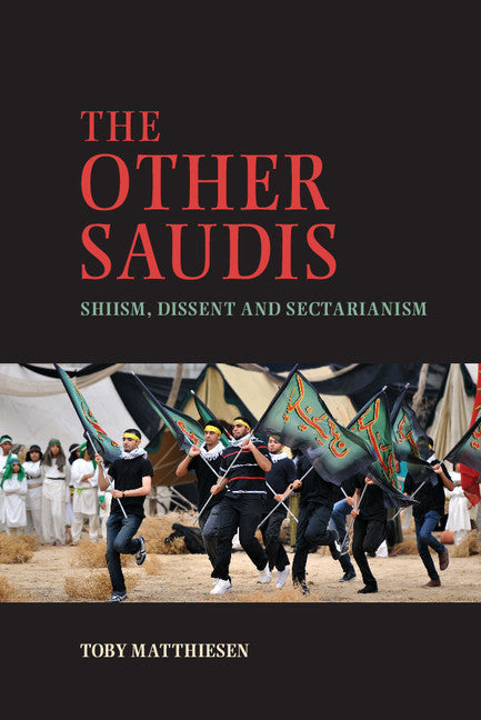 The Other Saudis; Shiism, Dissent and Sectarianism (Hardback) 9781107043046