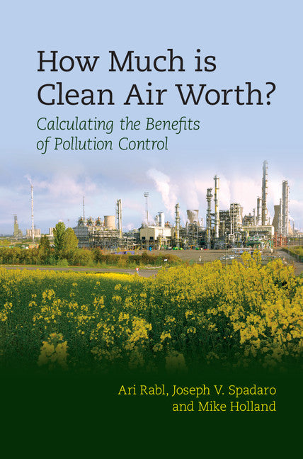 How Much Is Clean Air Worth?; Calculating the Benefits of Pollution Control (Hardback) 9781107043138