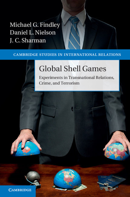 Global Shell Games; Experiments in Transnational Relations, Crime, and Terrorism (Hardback) 9781107043145