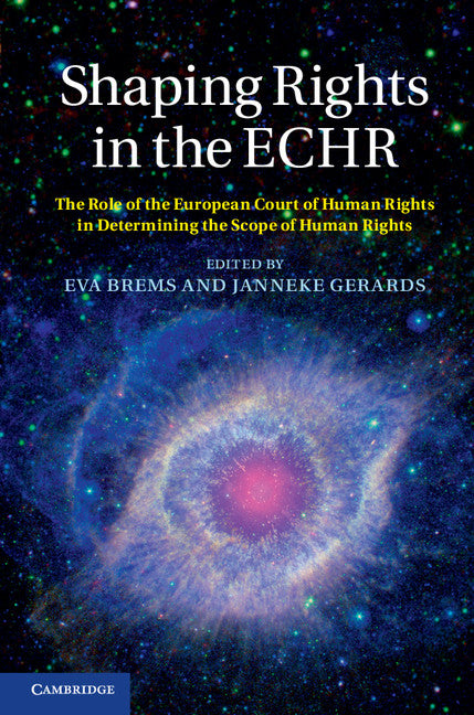 Shaping Rights in the ECHR; The Role of the European Court of Human Rights in Determining the Scope of Human Rights (Hardback) 9781107043220