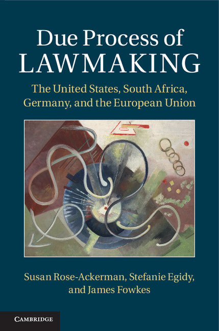 Due Process of Lawmaking; The United States, South Africa, Germany, and the European Union (Hardback) 9781107043671