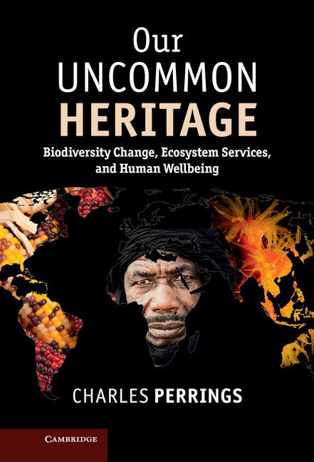 Our Uncommon Heritage; Biodiversity Change, Ecosystem Services, and Human Wellbeing (Hardback) 9781107043732