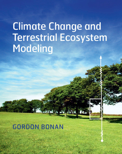 Climate Change and Terrestrial Ecosystem Modeling (Hardback) 9781107043787