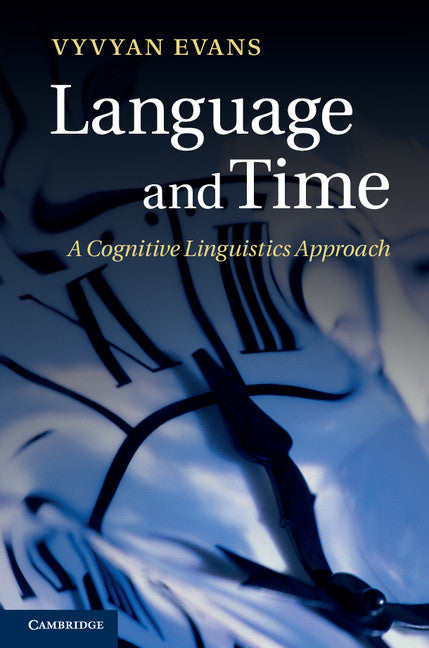 Language and Time; A Cognitive Linguistics Approach (Hardback) 9781107043800